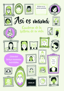 ASÍ ES MAMÁ. CUADERNO DE LA HISTORIA DE SU VIDA