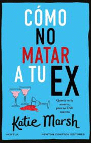 CÓMO NO MATAR A TU EX