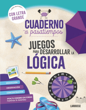 CUADERNO DE PASATIEMPOS PARA MAYORES. JUEGOS PARA DESARROLLAR LA LÓGICA.