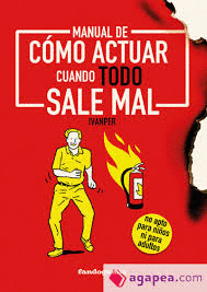 MANUAL DE COMO ACTUAR CUANDO TODO SALE MAL