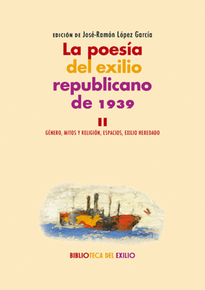 LA POESÍA DEL EXILIO REPUBLICANO DE 1939. II