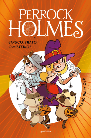 PERROCK HOLMES . ¿TRUCO, TRATO O MISTERIO?