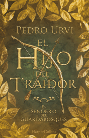 EL HIJO DEL TRAIDOR (EL SENDERO DEL GUARDABOSQUES, 1)