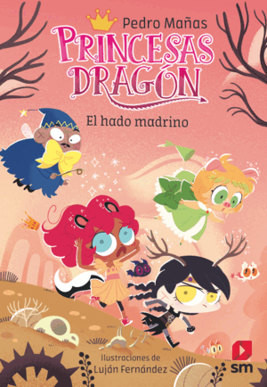 PRINCESAS DRAGÓN 18.  EL HADO MADRINO