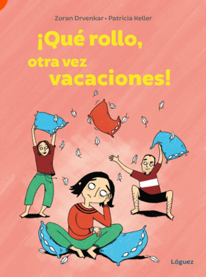 ¡QUÉ ROLLO, OTRA VEZ VACACIONES!