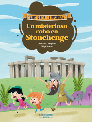 LOCOS POR LA HISTORIA 1: UN MISTERIOSO ROBO EN STONEHENGE