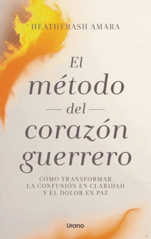 EL MÉTODO DEL CORAZÓN GUERRERO