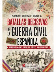 BATALLAS DECISIVAS DE LA GUERRA CIVIL ESPAÑOLA