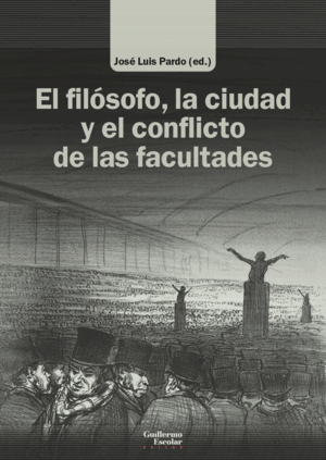 EL FILÓSOFO, LA CIUDAD Y EL CONFLICTO DE LAS FACULTADES