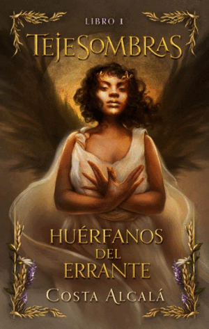 TEJESOMBRAS LIBRO 1. HUÉRFANOS DEL ERRANTE