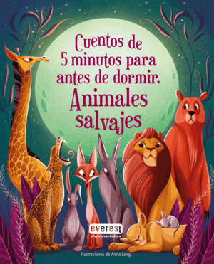 CINCO MINUTOS ANTES DE DORMIR. CUENTOS DE ANIMALES SALVAJES.