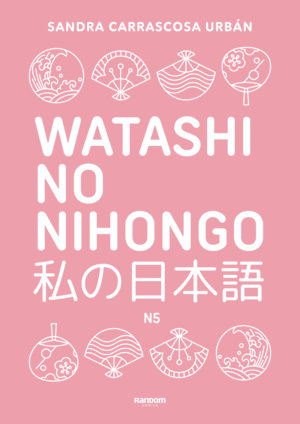 WATASHI NO NIHONGO (EDICIÓN REVISADA Y AMPLIADA)