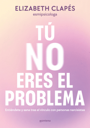 TÚ NO ERES EL PROBLEMA