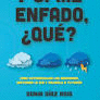 Y SI ME ENFADO, ¿QUÉ?