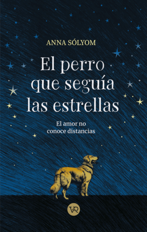 EL PERRO QUE SEGUÍA LAS ESTRELLAS