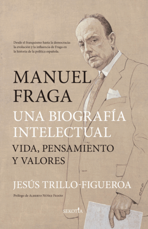 MANUEL FRAGA, UNA BIOGRAFÍA INTELECTUAL