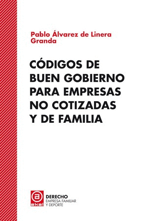 CÓDIGOS DE BUEN GOBIERNO PARA EMPRESAS NO COTIZADAS Y DE FAMILIA