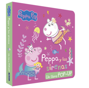 PEPPA PIG. PEPPA Y LAS SIRENAS (POP-UP)