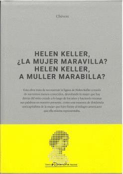 HELEN KELLER, ¿LA MUJER MARAVILLA? HELEN KELLER, A MULLER MARABILLA?