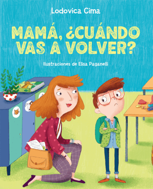 MAMÁ, ¿CUÁNDO VAS A VOLVER?