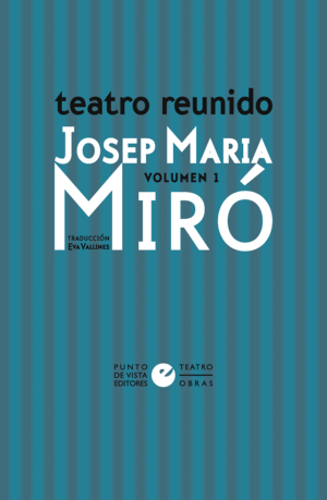 TEATRO REUNIDO DE JOSEP MARIA MIRÓ VOL. 1