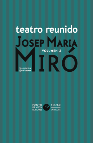 TEATRO REUNIDO DE JOSEP MARIA MIRÓ VOL. 2